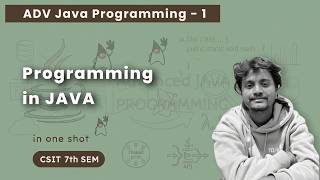 Advanced Java - 1 | Programming in Java | CSIT 7th Sem