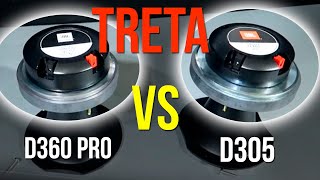 TRETA! Driver JBL D305 VS D360 PRO