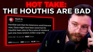 Twitter Leftists Despise My (Correct) Takes About The Houthis