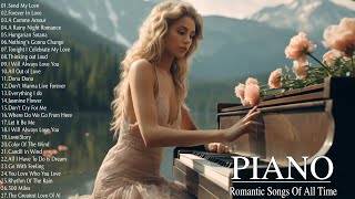 100 Best Beautiful Piano Love Songs Ever - Great Relaxing Romantic Piano Instrum