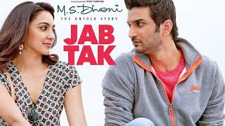 Jab Tak Full Hindi song from M.S.Dhoni movie|