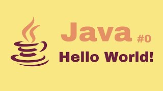 Java Beginner Course #0: Hello World!