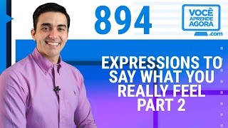 AULA DE INGLÊS 894 Expressions to say what you really feel part 2