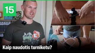 Taktinės medicinos instruktorius: kada ir kaip naudoti turniketą, o ką daryti, kai žaizdos nematyti?