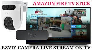 View EZVIZ Camera Live Feed on Amzon Fire TV Stick : A Quick Guide