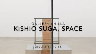 KISHIO SUGA, SPACE