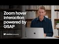 Create a hover zoom interaction powered by GSAP in Webflow