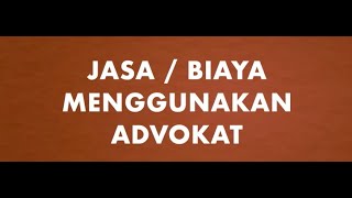 TARIF ATAU BIAYA MENGGUNAKAN ADVOKAT