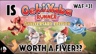 Is Geki Yaba Runner Anniversary Edition Worth a Fiver?? - WAF #31