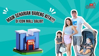 SEHARIAN MAIN DI ICON MALL BALI🤍😂