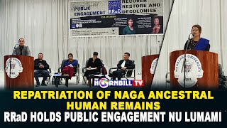 REPATRIATION OF NAGA ANCESTRAL HUMAN REMAINS: RRaD HOLDS PUBLIC ENGAGEMENT NU LUMAMI