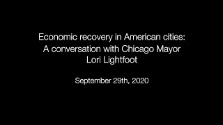 Economic recovery in American cities: A conversation with Chicago Mayor Lori Lightfoot