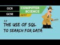 70. OCR GCSE (J277) 2.2 The use of SQL to search for data