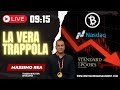 Live 09:15 - La VERA TRAPPOLA sui MERCATI