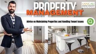 Property Management Tips: Advice on Maintaining Properties and Handling Tenant Issues