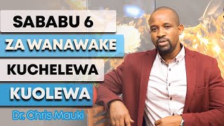 Dr. Chris Mauki: Sababu 6 za wanawake kuchelewa kuolewa