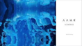 AAMR - Icebergs | Progressive House | House | EDM | 2020 | AAMR Music