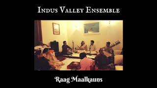 Indus Valley Ensemble - Raag Maalkauns : Khayaal \u0026 Taraana