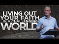 Living Out Your Faith in a Challenging World with Pastor Steve Smothermon