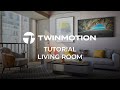 Twinmotion 2024.1 Tutorial Series - Living room rendering