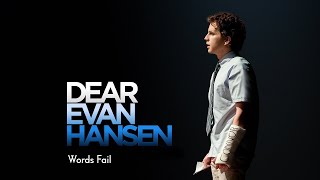 Words Fail - Dear Evan Hansen [LYRICS]