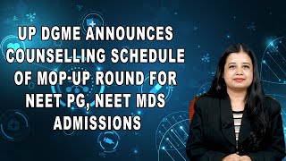 UP DGME Announces counselling schedule Of Mop-Up Round For NEET PG , NEET MDS admissions