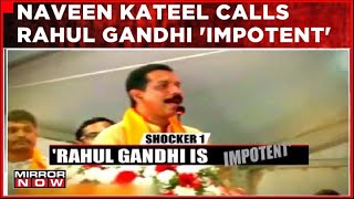 Tensions Simmer In Poll-Bound Karnataka | Kateel Calls Rahul Gandhi 'Impotent' | Congress Protests