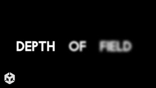 Depth Of Field in Unity Explained!