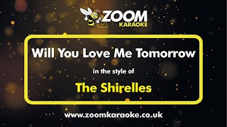 The Shirelles - Will You Love Me Tomorrow - Karaoke Version from Zoom Karaoke