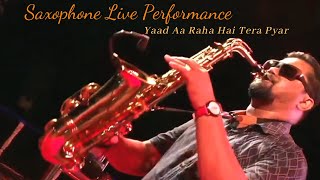 Yaad Aa Raha Hai Tera Pyar Saxophone | Saxophone Live Performance Hindi | Ex Army Abhijit Sax
