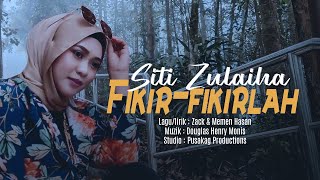 Siti Zulaiha - FIKIR FIKIRLAH