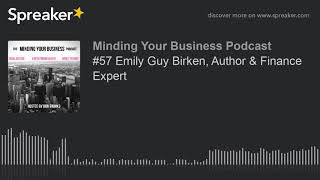 #57 Emily Guy Birken, Author & Finance Expert