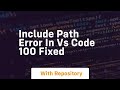 include path error in vs code 100 fixed