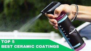 ✅ Top 5 Best Ceramic Coatings in 2025 [Buying Guide]