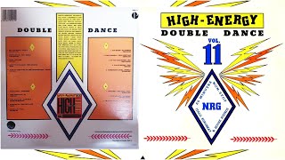HIGH-ENERGY DOUBLE DANCE ⚡ Volume 11 (80 Mins Non-Stop Mix) 2LP Various Artists 1988
