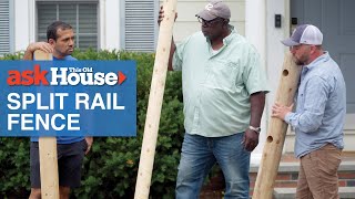 How to Install a Split Rail Fence | Ask This Old House