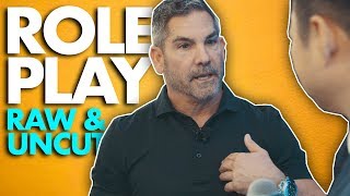 Raw and Uncut Sales Role Play- Grant Cardone