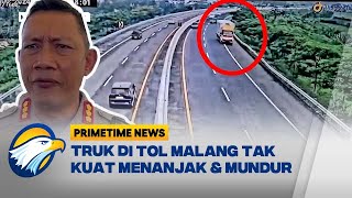 Truk di Tol Malang Tak Kuat Menanjak \u0026 Mundur, 4 Orang Wafat - [Primetime News]