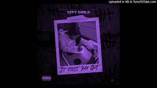 City Girls - JT First Day Out (Slowed)