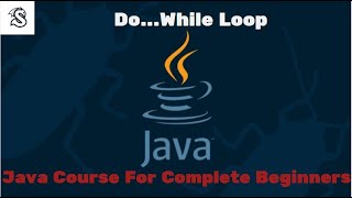 Learn Java Tutorial for Beginners, Part 12: Do-while Loop