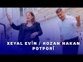 Xeyal Evin - Hozan Hakan- 2023 potbori