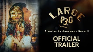 Large Peg | Official Trailer | Angsuman Banerji | Anindya Pulak Banerjee | Sayantani Guha Thakurata
