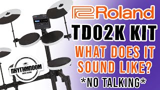 Roland TD-02K Electric Drum Kit, what does it sound like? Just Drums, No Talking