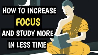 HOW TO INCREASE FOCUS AND STUDY MORE IN LESS TIME | Study tips to learn fast | Buddhist story |