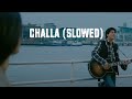 Challa Slowed & Reverb | Jab Tak Hai Jaan | Shah Rukh Khan, Katrina | Rabbi | A. R. Rahman | Gulzar