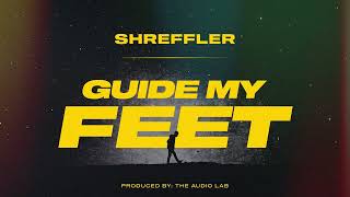 Shreffler | Guide My Feet | Official Audio | (Prod. Audio Lab)