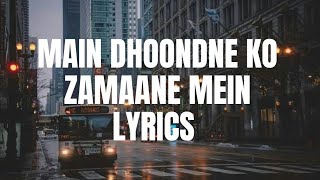 Main Dhoondne Ko Zamaane Mein     |Lyrics| Heartless (2014)| Arijit Singh