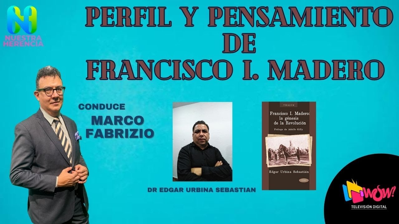 "Perfil Y Pensamiento De Francisco I. Madero". - YouTube