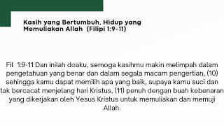 Kasih yang Bertumbuh, Hidup yang Memuliakan Allah  (Filipi 1:9-11)