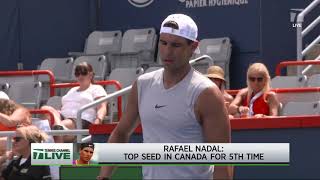Tennis Channel Live: Rafael Nadal 2019 Rogers Cup Top Seed